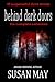 Behind Dark Doors by Susan May Behind Dark Doors by Susan May