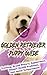 Golden Retriever Puppy Training Guide: Training, Breed History, Appearance, Unique Health Problems, and Social Temperament