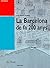 LA BARCELONA DE FA 200 ANYS (Catalan Edition)