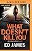 What Doesn't Kill You (DI Fenchurch, #3)