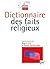 Dictionnaire des faits religieux