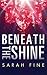 Beneath the Shine