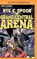 Grand Central Arena  (Grand Central Arena, #1)