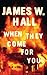 When They Come for You by James W. Hall
