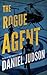 The Rogue Agent (The Agent, 2)