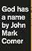 God Has a Name by John Mark Comer