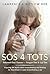 SOS 4 TOTS by DDS Lawrence Kotlow (2016-08-02)
