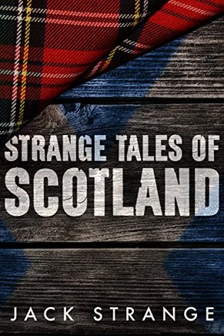 Strange Tales of Scotland (Jack's Strange Tales #1)