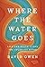 Where the Water Goes: Life and Death Along the Colorado River