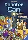 Roboter Sam, der beste Freund der Welt (German Edition)