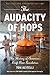 The Audacity of Hops: The H...