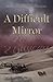 A Difficult Mirror