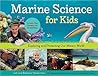Marine Science for Kids by Bethanie Hestermann