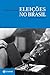 Eleições no Brasil: Do Império aos dias atuais (Nova Biblioteca de Ciências Sociais) (Portuguese Edition)