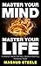 Master Your Mind, Master Your Life by Magnus Steele