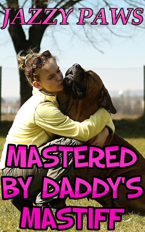 Mastered by Daddy's Mastiff
