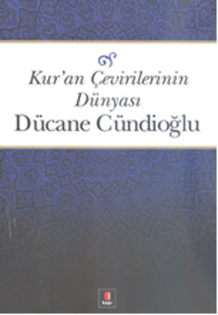 Kur'an Çevirilerinin Dünyası (Paperback)
