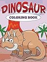 Dinosaur Coloring Book (Dinosaur Coloring and Art Book Series)