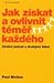 Jak získat a ovlivnit téměř každého