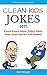 Clean Kids Jokes 2017: Knock Knock Jokes, Funny Jokes, Puns, Short Stories And Riddles! (Dog Jokes, Cat Jokes, Ant Jokes, Bee Jokes, Elephant Jokes, Bear ... Puns, etc) (Ultimate Jokes Series Book 1)