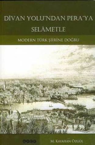Divan Yolundan Peraya Selametle By M Kayahan Ozgul