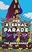 The Eternal Parade by Tim Gorichanaz