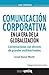 Comunicación corporativa en la era de la globalización: Conversaciones con dircoms de grandes multinacionales (UNIR Emprende nº 10) (Spanish Edition)