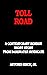 Toll Road: A Contemporary H...