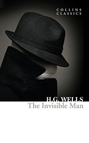 The Invisible Man: A Modern Classic Science Fiction Novel Set in Victorian England