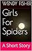 Girls For Spiders