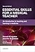 Essential Skills for a Medical Teacher: An Introduction to Teaching and Learning in Medicine