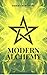 Modern Alchemy: How to Apply the Five Elements of Life to Prosper in Business Investments and See the Future