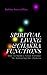 Spiritual Living Chakra Functions: How to Build a Great Fortune by Balancing the Chakras