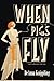 When Pigs Fly