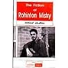 The Fiction Of Rohinton Mistry: Critical Studies