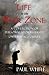 Life in the War Zone: A collection of personal stories based on true accounts