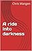 A Ride into Darkness