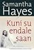 Kuni su endale saan by Samantha Hayes