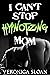 I Can't Stop Hypnotizing Mom