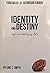 Identity and Destiny Keys to a Satisfying Life by Eric T. Smith
