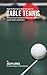 High Performance Meal Recipes for Table Tennis: Increase Muscle and Reduce Excess Fat to Become Leaner, Faster, and Quicker!