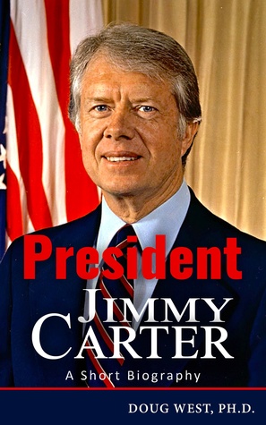 President Jimmy Carter: A Short Biography (ebook)