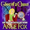 Ghost of a Chance by Angie Fox