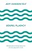 Gospel Fluency: Speaking the Truths of Jesus into the Everyday Stuff of Life