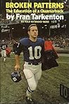 Broken Patterns: The Education of a Quarterback Broken Patterns: The Education of a Quarterback