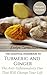 The Essential Handbook to Turmeric and Ginger: The Anti-Inflammatory Duo That Will Change Your Life