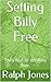 Setting Billy Free