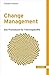 Change Management: Das Praxisbuch für Führungskräfte (German Edition)