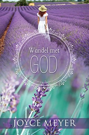 Wandel met God (eBoek): Hoe om vrede, blydskap en sekuriteit te ervaar ten spyte van teenspoed en frustrasie
