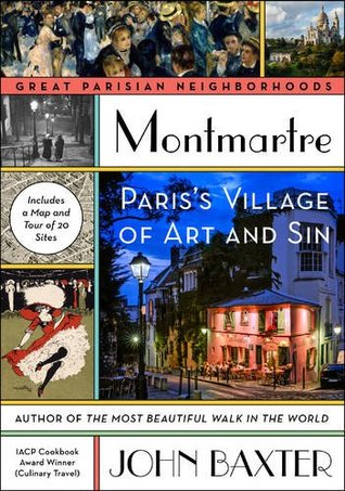 Montmartre: Paris's Village of Art and Sin (Great Parisian Neighborhoods, #2)